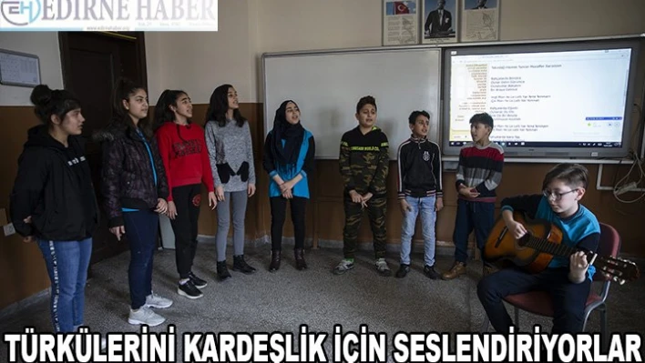 Türkülerini kardeşlik için seslendiriyorlar