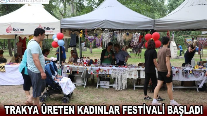 Trakya Üreten Kadınlar Festivali başladı