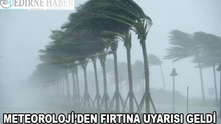 Marmara için kuvvetli rüzgar ve fırtına uyarısı