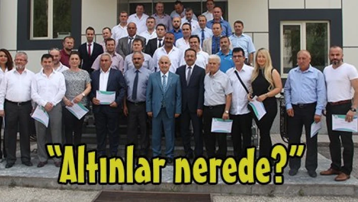 'Altınlar nerede?'