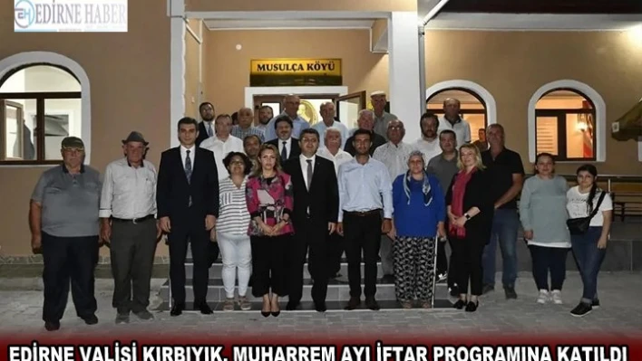 Edirne Valisi Kırbıyık, muharrem ayı iftar programına katıldı
