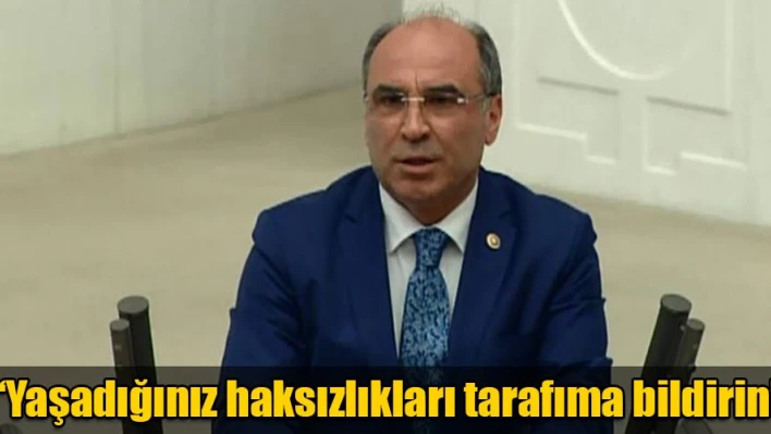 'Mağdurlara çare olacağız'