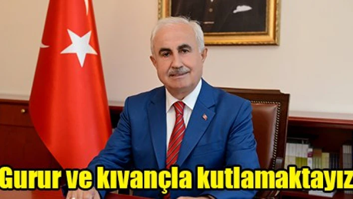 'Gurur ve kıvançla kutlamaktayız'