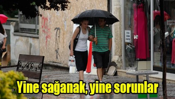 Yine sağanak, yine sorunlar