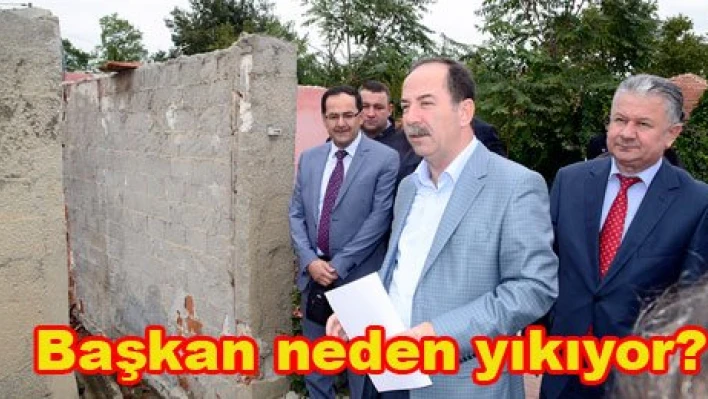 'Yapmak için yıkmak  gerek'