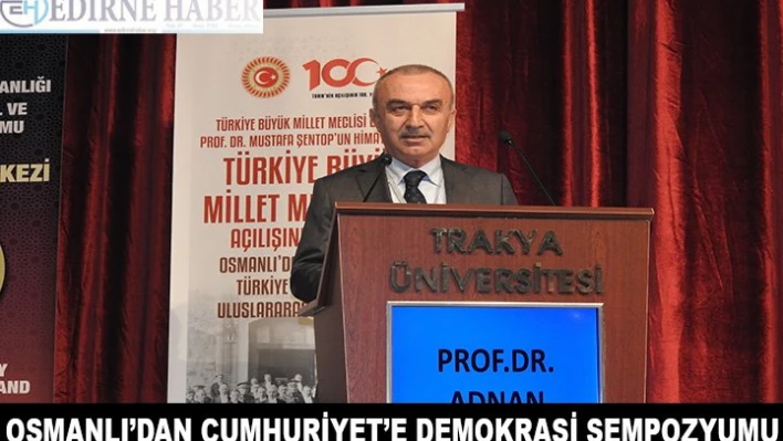 Osmanlı'dan Cumhuriyet'e Demokrasi Sempozyumu