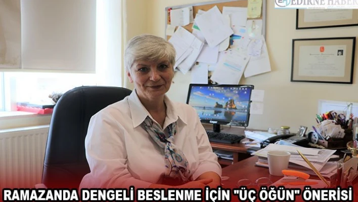 Ramazanda dengeli beslenme için 'üç öğün' önerisi