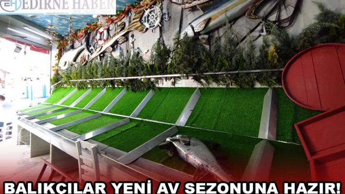BALIKÇILAR YENİ AV SEZONUNA HAZIR!