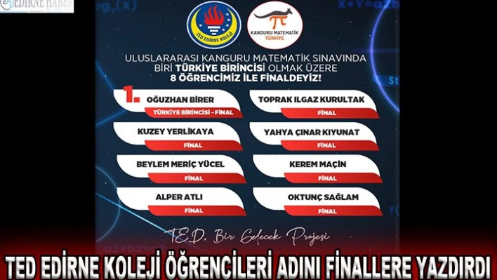 TED Edirne Koleji öğrencileri adını finallere yazdırdı