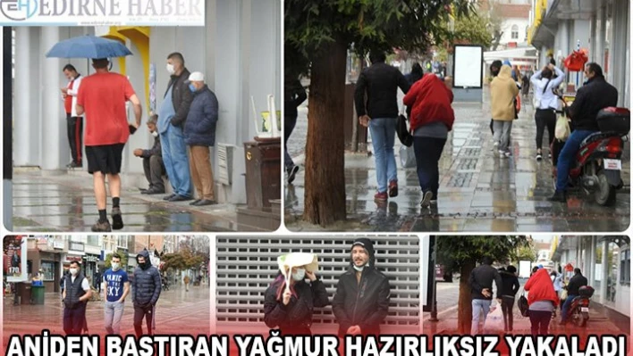 Yağmura hazırlıksız yakalananlar zor anlar yaşadı