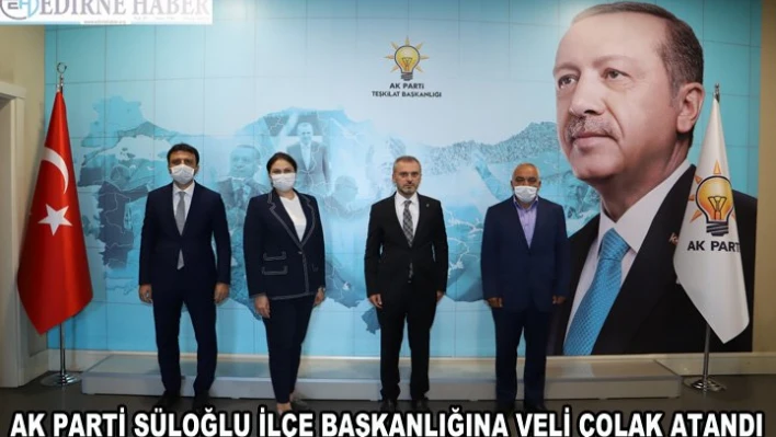 AK Parti Süloğlu İlçe Başkanlığına Veli Çolak atandı