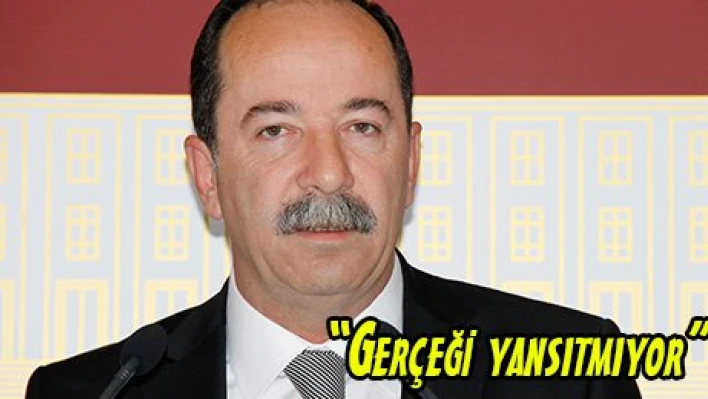 'Gerçeği yansıtmıyor'