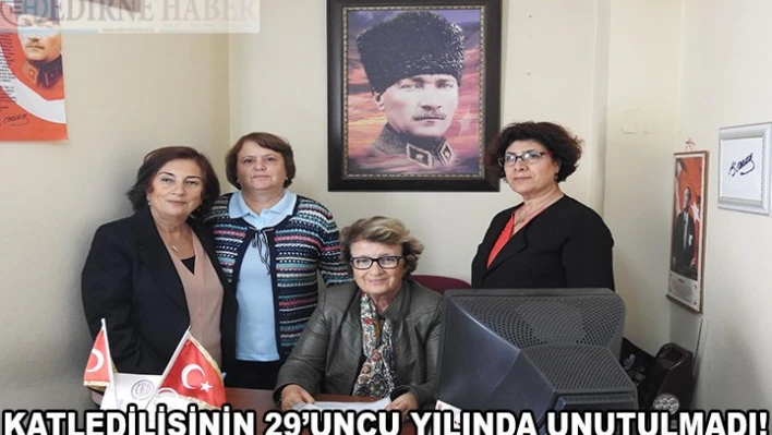 Katledilişinin 29'uncu yılında unutulmadı!