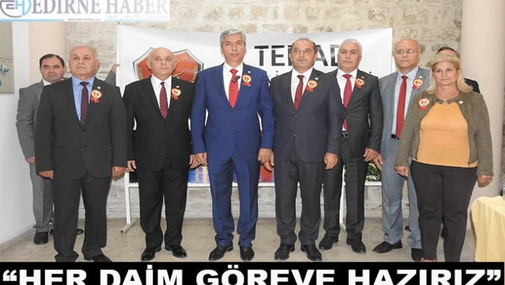 'HER DAİM GÖREVE HAZIRIZ'