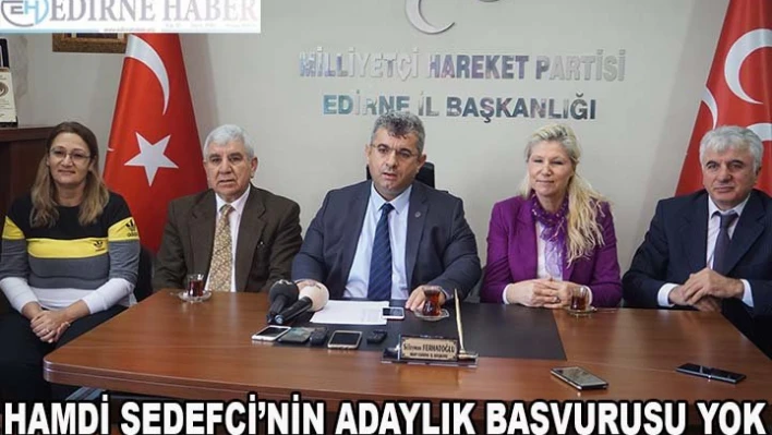 'Hamdi Sedefçi'nin adaylık başvurusu yok'
