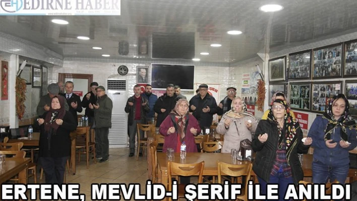 Ertene Mevlid ile anıldı