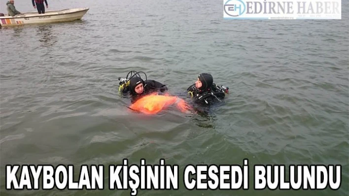 Kaybolan kişinin cesedi bulundu