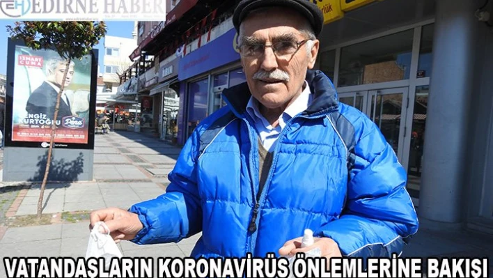 Vatandaşın koronavirüs önlemlerine bakışı