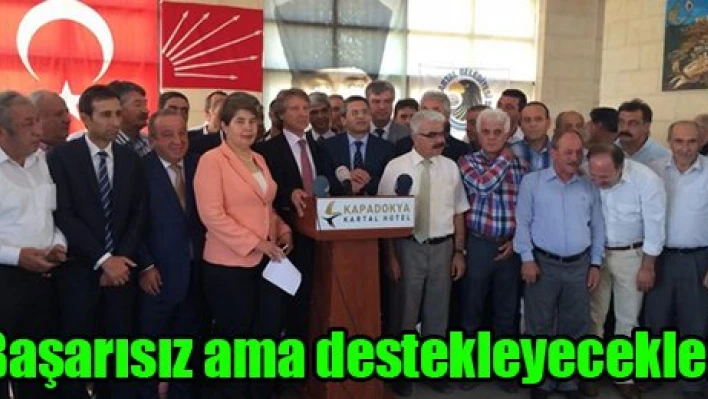 Başarısız ama destekleyecekler
