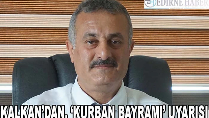 Kalkan'dan, â€˜Kurban Bayramı' Uyarısı