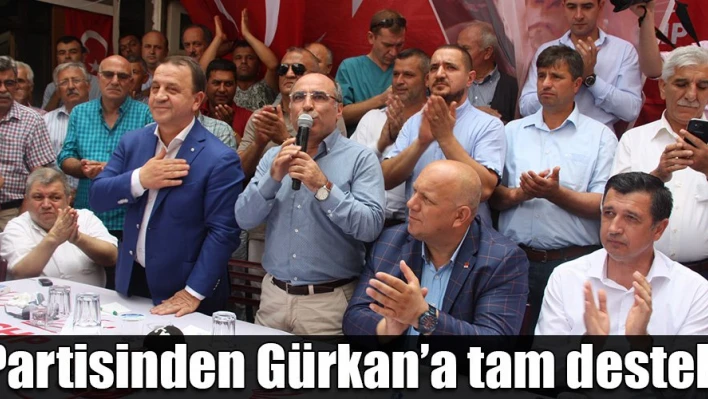 Partililer Gürkan'a sahip çıktı