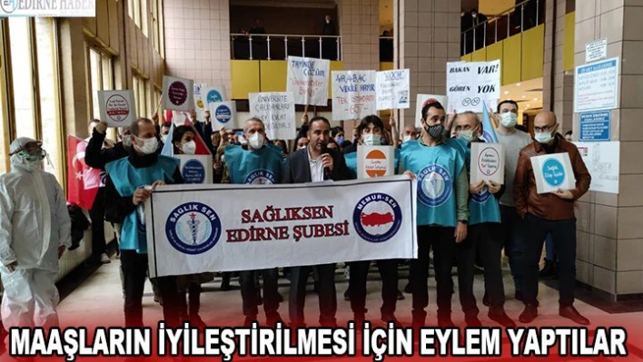 Maaşların iyileştirilmesi için eylem yaptılar