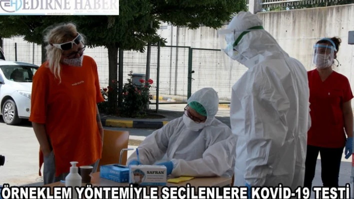 Örneklem yöntemiyle seçilenlere Kovid-19 testi yapılıyor
