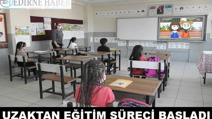 Uzaktan eğitim süreci başladı