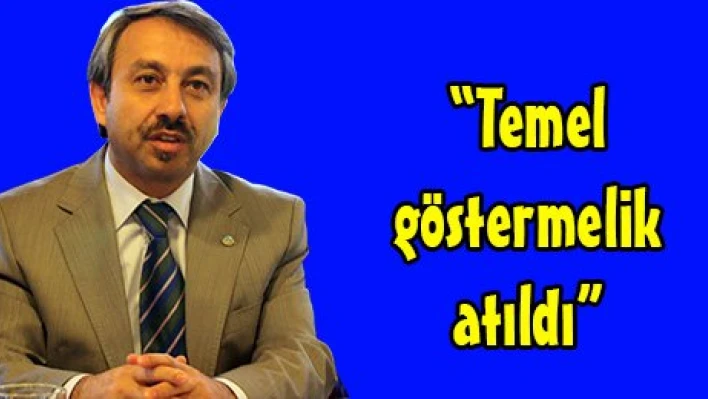 'Temel göstermelik atıldı'