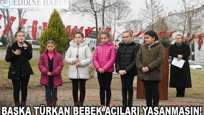 Başka Türkan bebek acıları yaşanmasın!