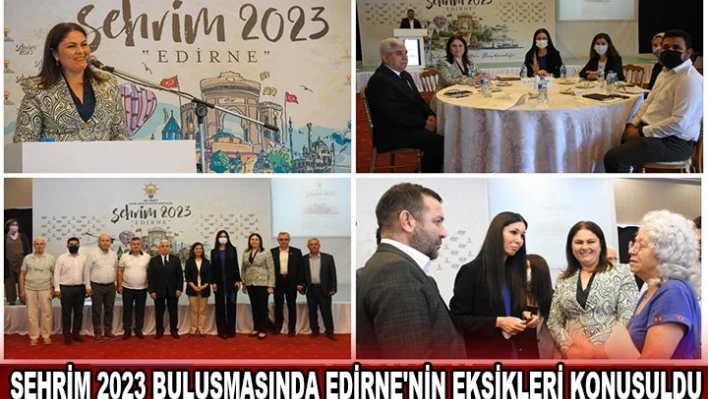 Şehrim 2023 Şehir Buluşmasında Edirne'nin eksikleri konuşuldu