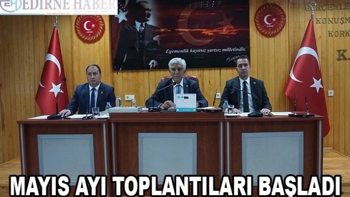 MAYIS AYI TOPLANTILARI BAŞLADI