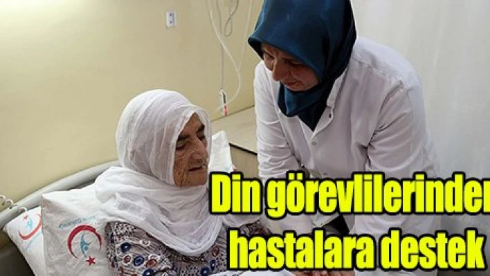 Din görevlilerinden hastalara manevi destek