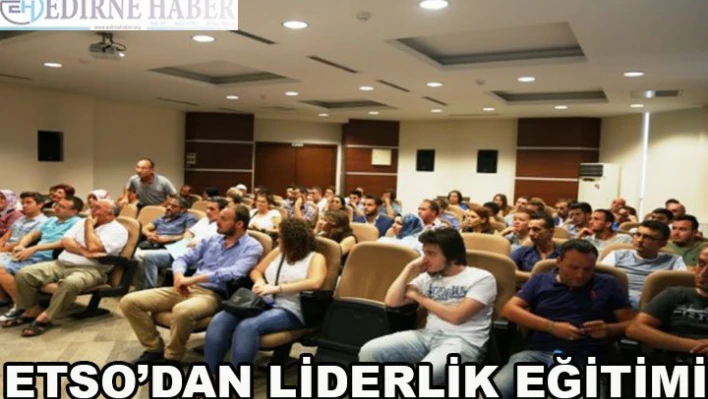 Etso'dan liderlik eğitimi