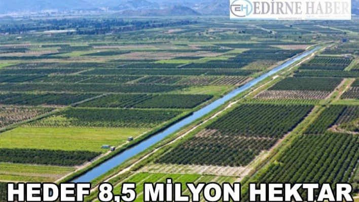 'Hedef 8,5 Milyon Hektar'