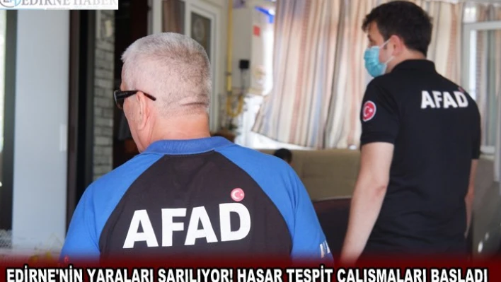 Edirne'nin yaraları sarılıyor! Hasar tespit çalışmaları başladı