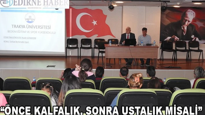 'Önce kalfalık sonra ustalık'