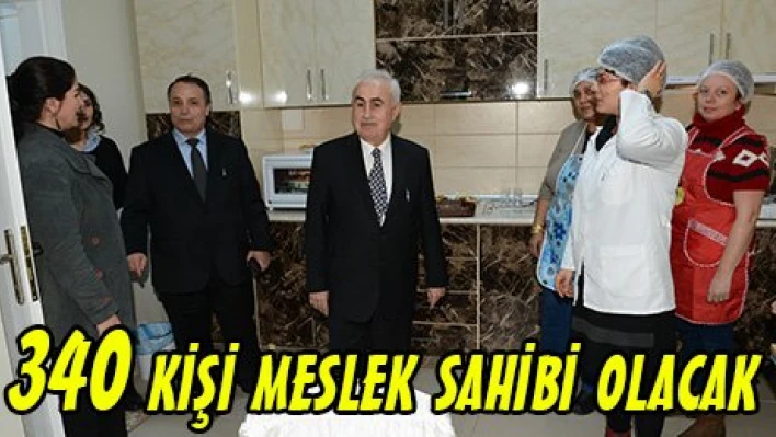 340 kişi meslek sahibi olacak