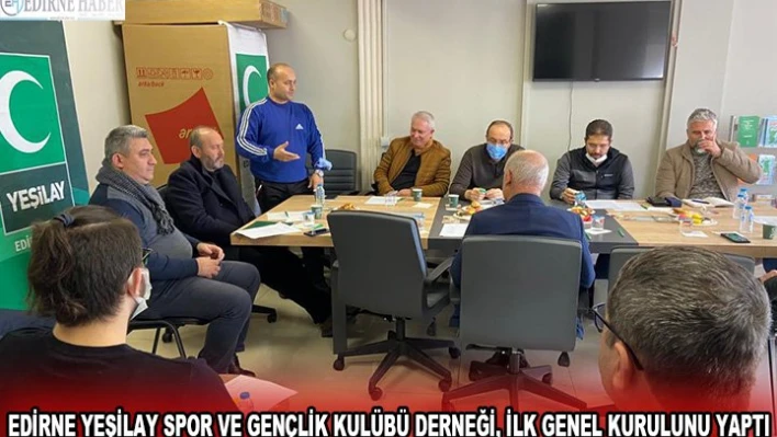 Edirne Yeşilay Spor ve Gençlik Kulübü Derneği, ilk genel kurulunu yaptı