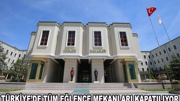 Türkiye'de Tüm Eğlence Mekanları Kapatılıyor