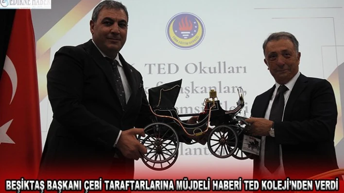 Beşiktaş Başkanı Çebi taraftarlarına müjdeli haberi TED Koleji'nden verdi