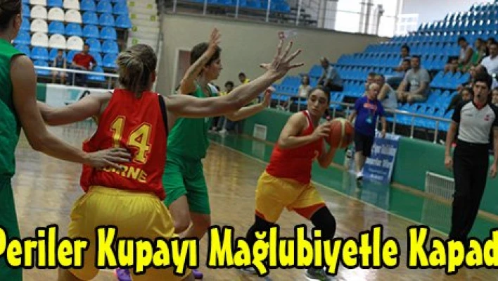 Periler Kupayı Mağlubiyetle Kapadı