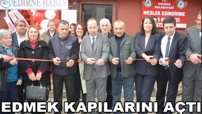 EDMEK KAPILARINI AÇTI