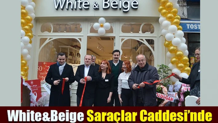 White&Beige açıldı