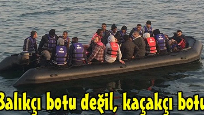Balıkçı botu değil, kaçakçı botu