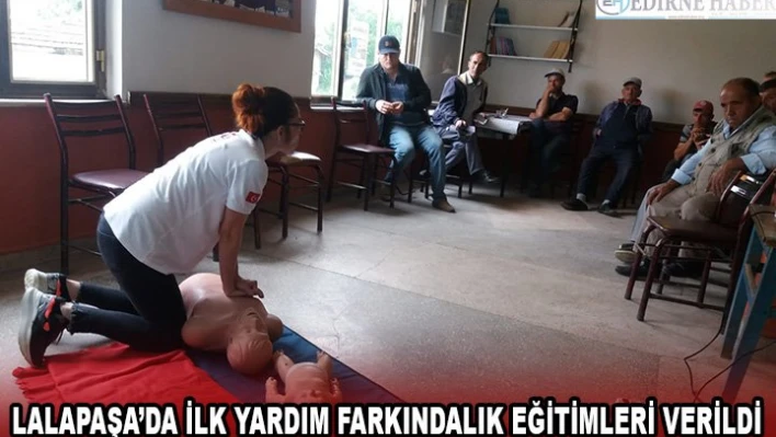 Lalapaşa'da ilk yardım farkındalık eğitimleri verildi