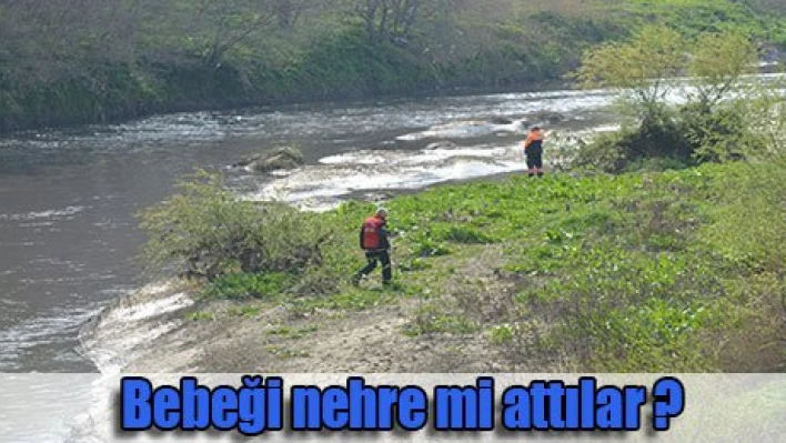Bebeği nehre mi attılar ?