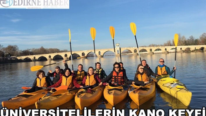 Üniversiteliler Meriç ve Tunca'da kanoya bindi