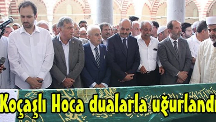 Koçaşlı Hoca dualarla uğurlandı