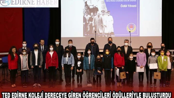 TED EDİRNE KOLEJİ DERECEYE GİREN ÖĞRENCİLERİ ÖDÜLLERİYLE BULUŞTURDU